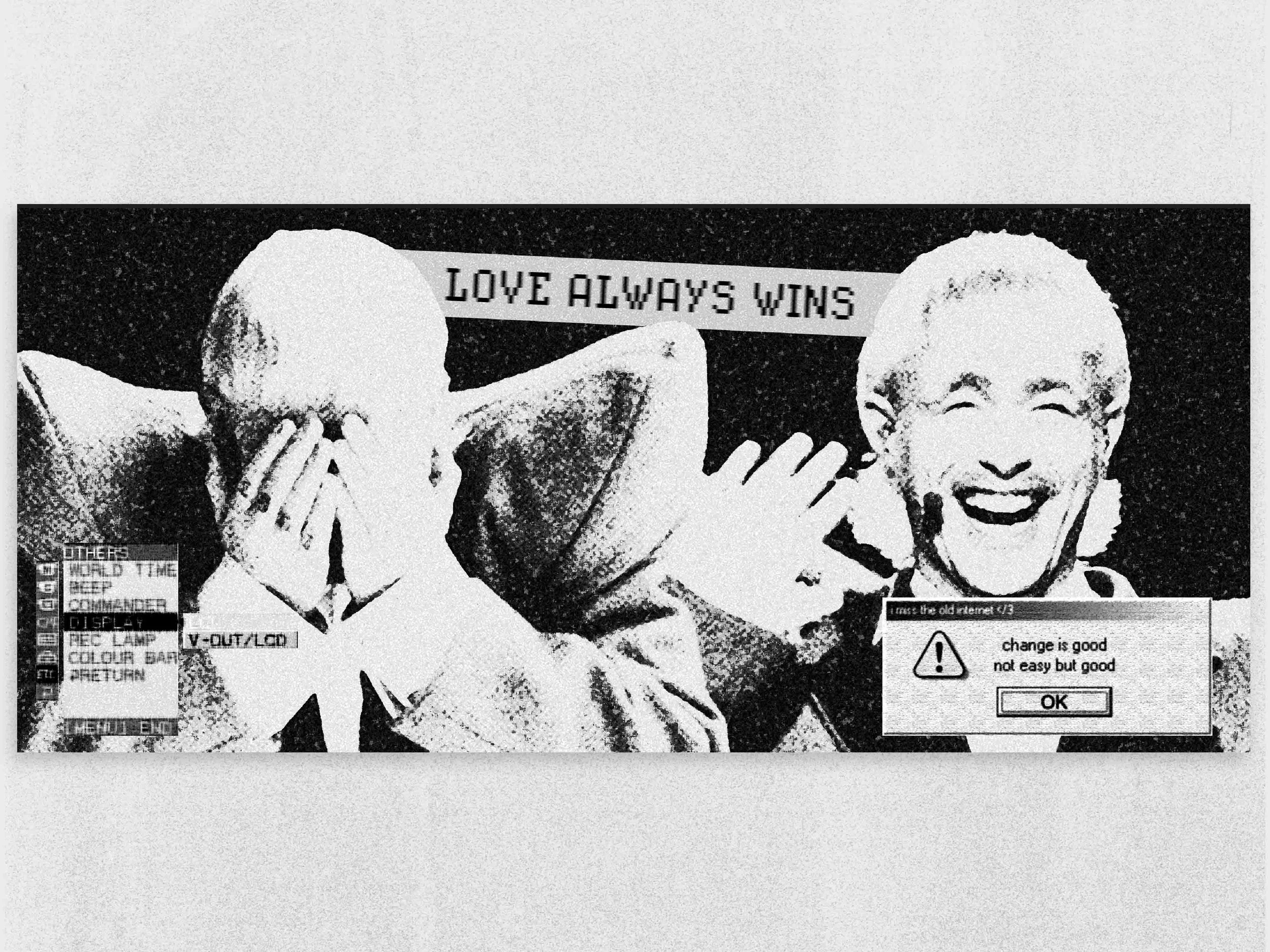 Black and white digital art of two women, one with hands covering face and the other smiling, with a banner in the background that says "Love Always Wins."