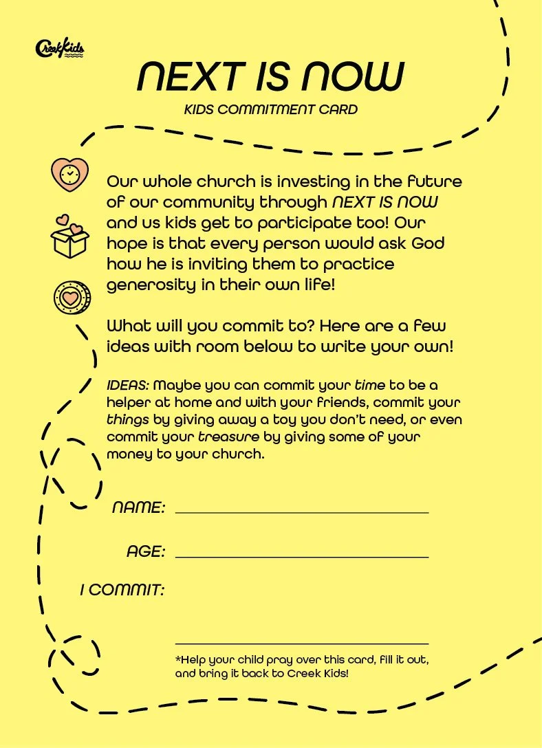 A children’s church commitment card titled "NEXT IS NOW" with illustrations of a lion, a gift box, and a heart-shaped badge. The card encourages kids to commit to practicing generosity through activities like giving away toys or money, and includes spaces for name, age, and their commitment.