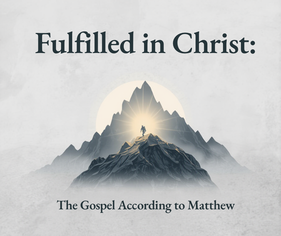 Fulfilled in Christ, The Gospel According to Matthew