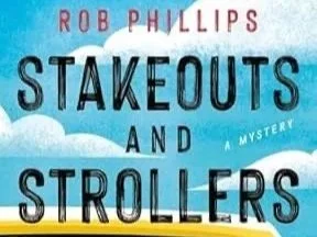 Review - Stakeouts and Strollers by Rob Phillips