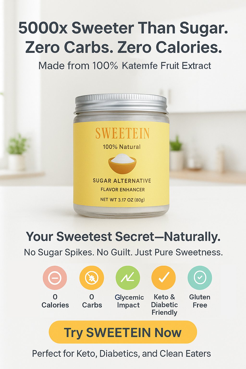 Product packaging for SWEETIN, a sugar alternative made from 100% Katembe fruit extract. The label indicates it is natural, flavor enhancer, and gluten free, with a net weight of 3.17 ounces. The background features a clean, minimalist kitchen. The text highlights the product’s benefits, including zero calories, carbs, and glycemic impact, and mentions it is keto and diabetic friendly.