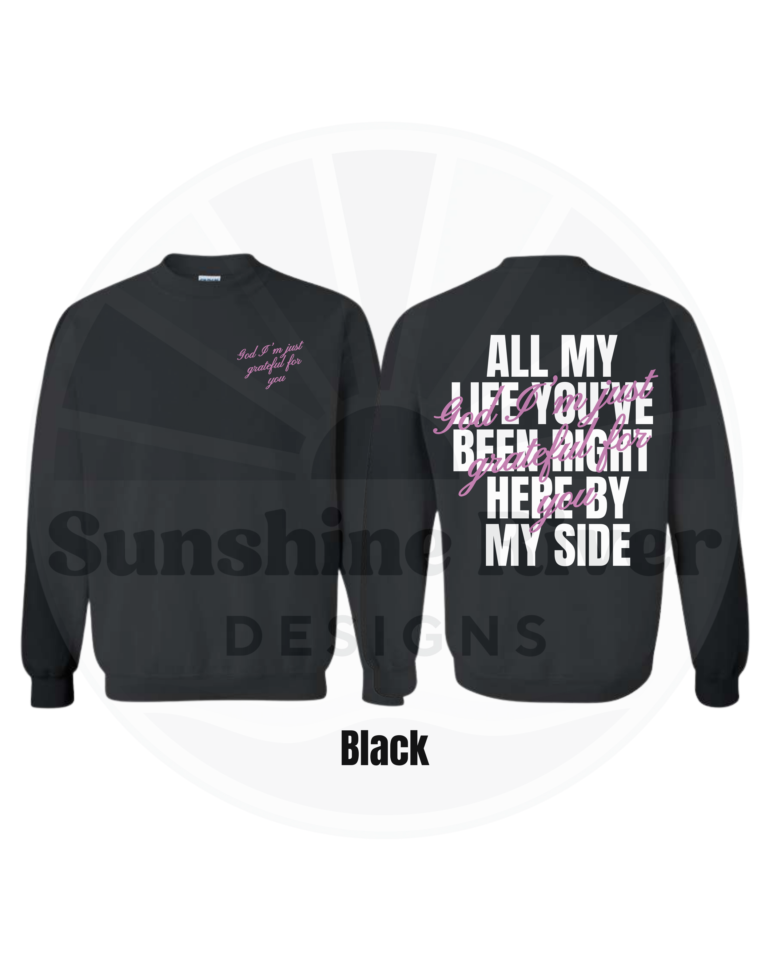 All My Life You've Been Right Here by My Side Women's Crewneck