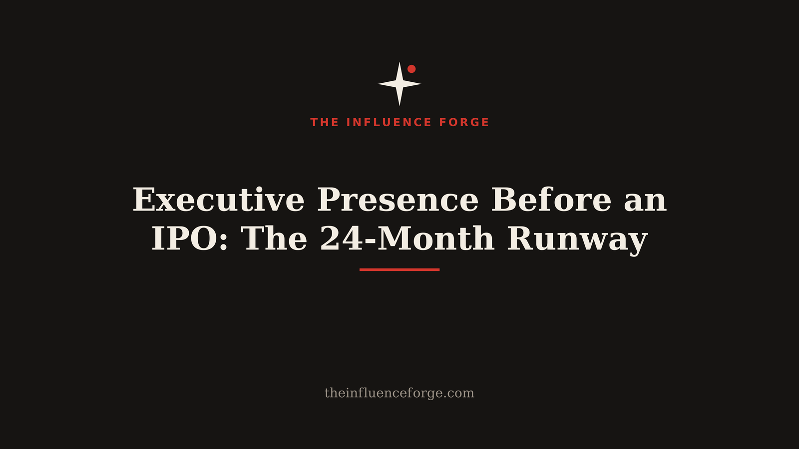 Executive Presence Before an IPO: The 24-Month Runway