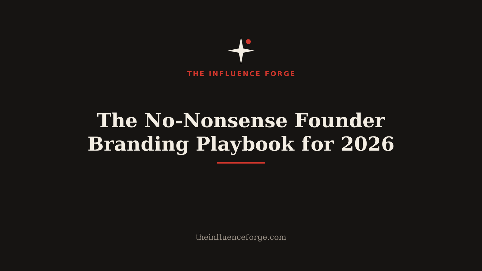 The No-Nonsense Founder Branding Playbook for 2026