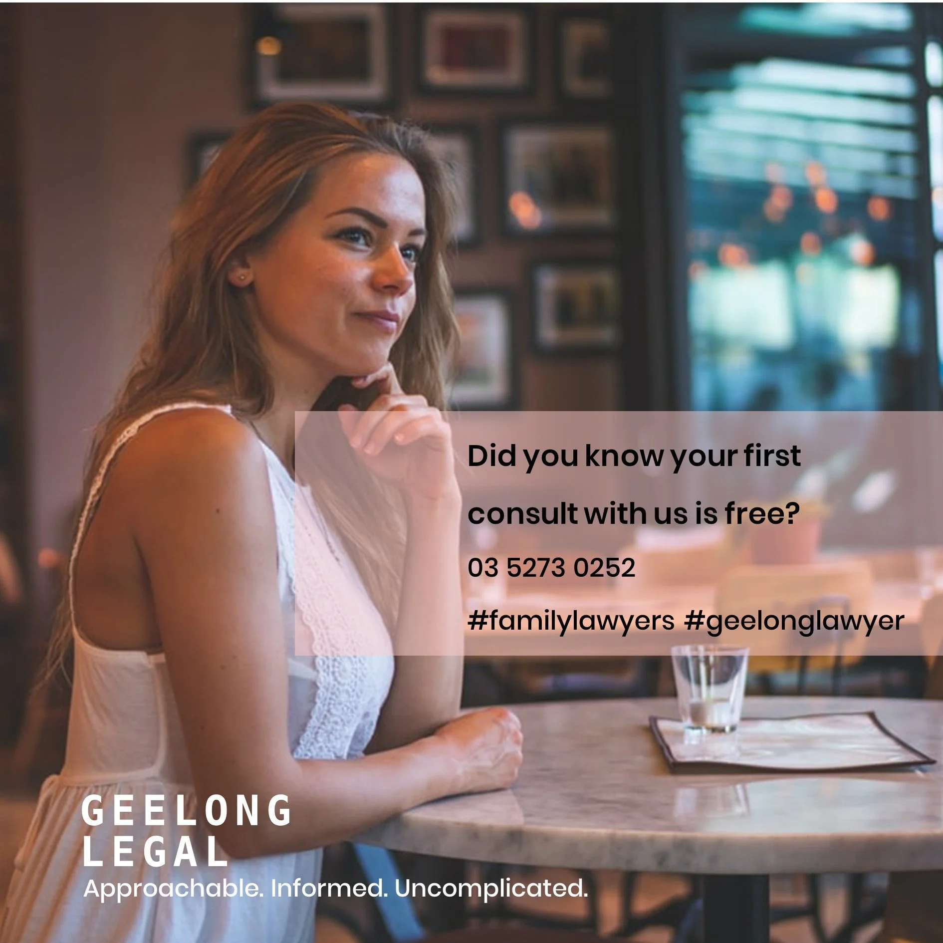 A woman sitting at a restaurant table with a glass of water, looking thoughtful. Overlaid text promotes free legal consultations with Geelong Legal, including contact info and hashtags.