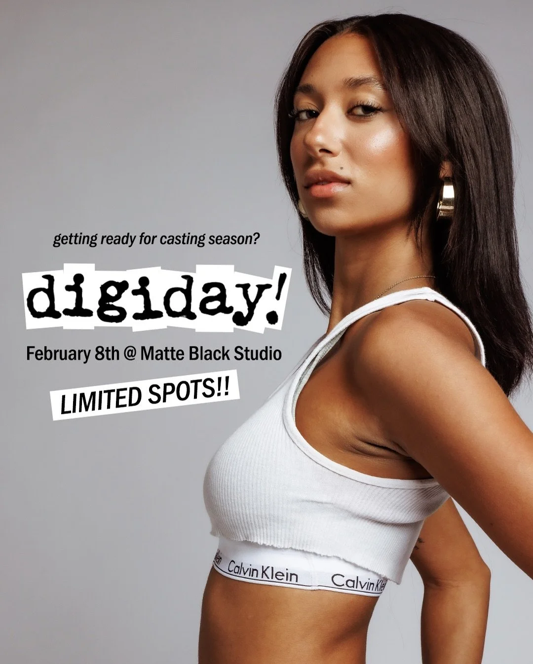 Digi Day
&bull; 
It&rsquo;s casting season, are you ready? On February 8th, we&rsquo;ll be hosting Digi Day: a digitals photoshoot event. Whether you&rsquo;re ready for a yearly book update to just starting your modeling career, Digi Day is here to c