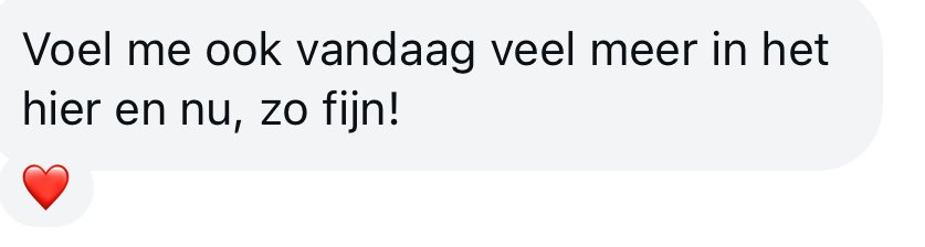 voel me ook vandaag veel meer in het hier en nu, zo fijn!