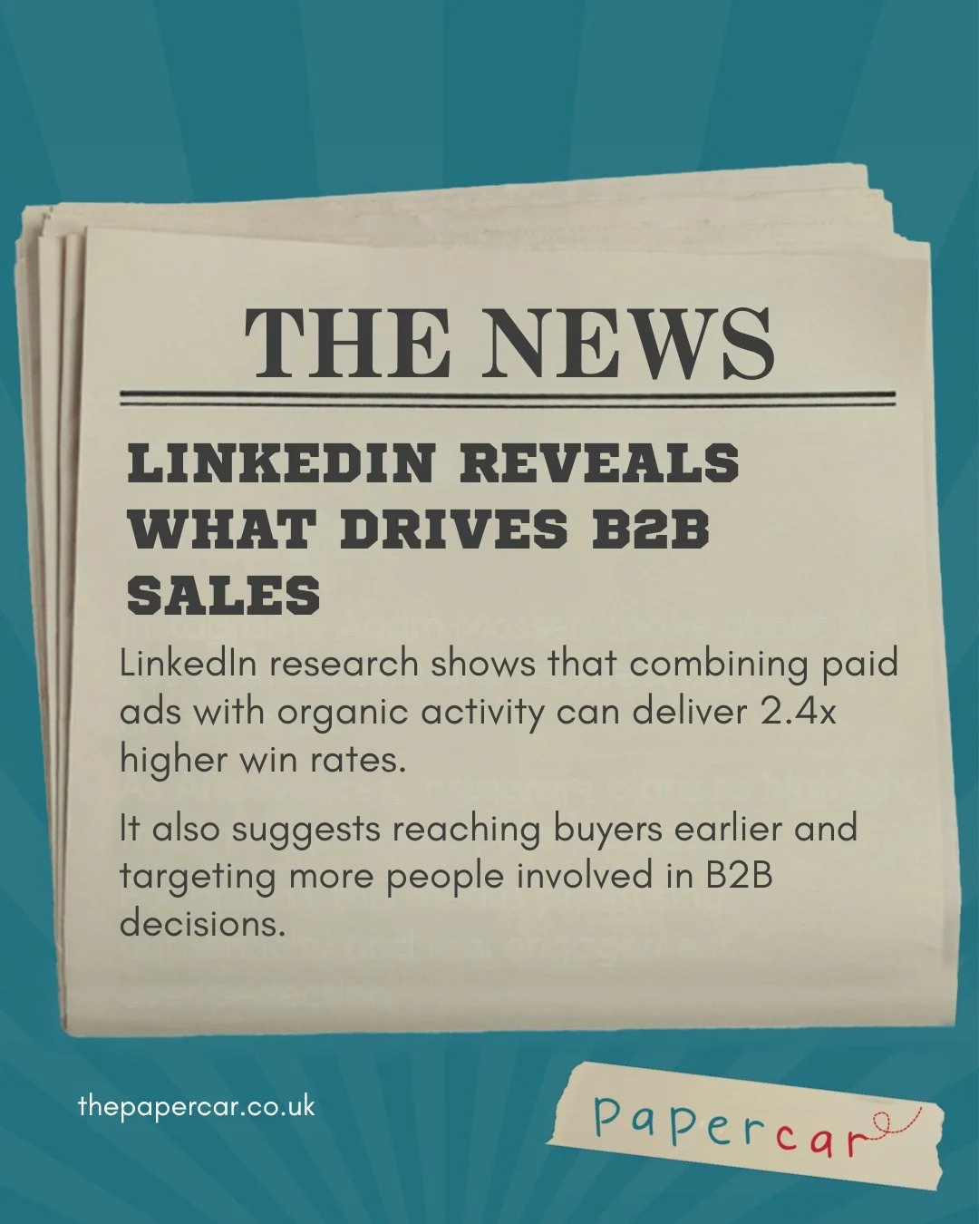 LinkedIn&rsquo;s latest B2B research highlights the value of combining paid advertising with a strong organic presence.
According to LinkedIn, brands using both can achieve 2.4x higher win rates. The research also points to the importance of reaching