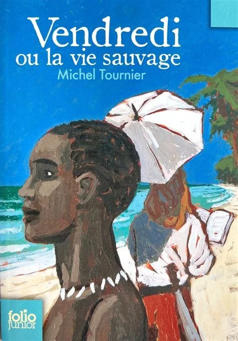 Vendredi ou la vie sauvage - Michel Tournier