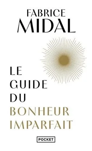 Le guide du bonheur imparfait - Fabrice Midal