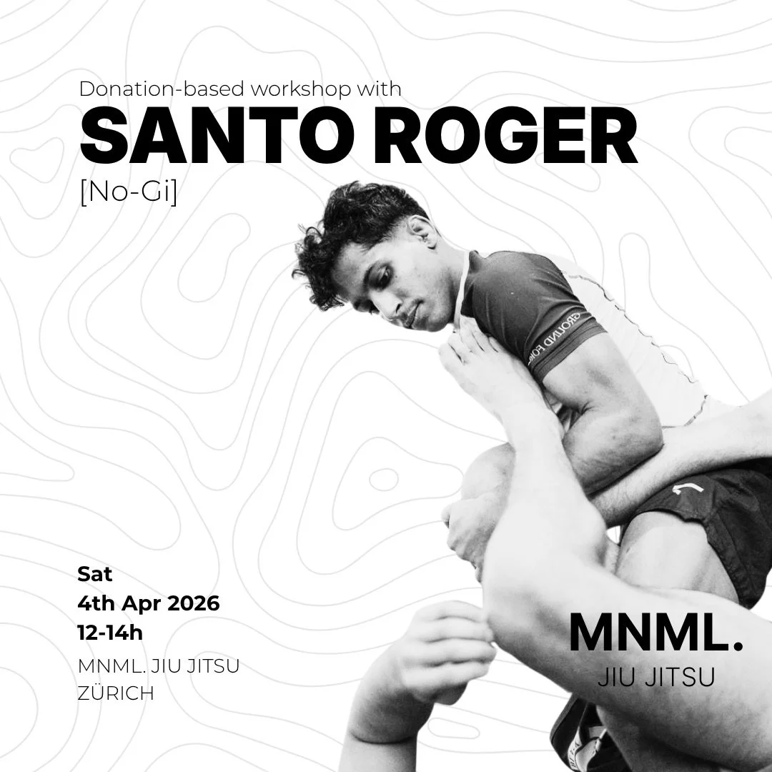 No-Gi Workshop with Santo Roger.

2023 IBJJF European Champion [Purple Belt]
Proven competitor.
Refined system.

This is a focused training session open to all academies.

&bull; Saturday, April 4th
&bull; 12:00&ndash;14:00
&bull; MNML. Z&uuml;rich [