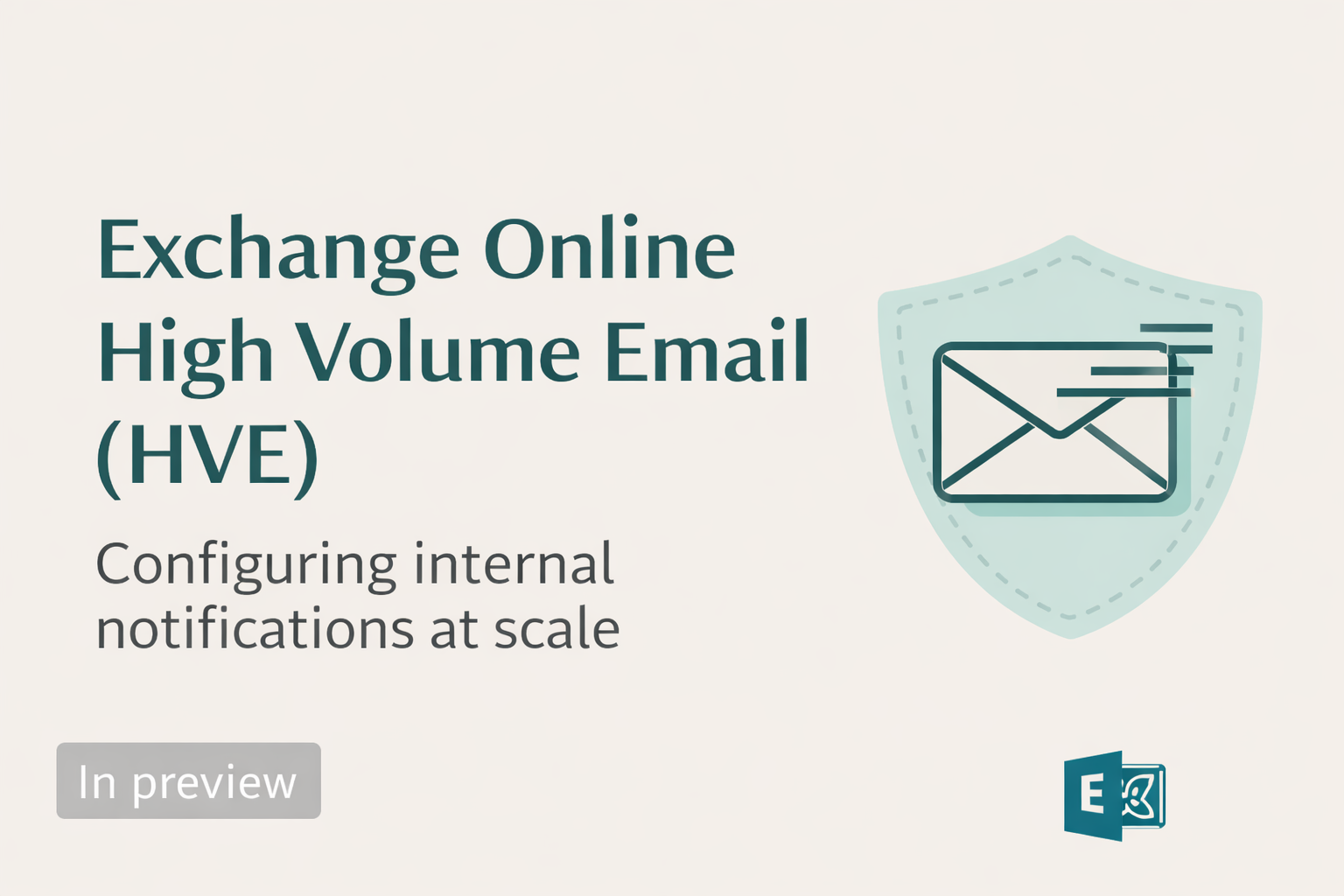 Exchange Online High Volume Email (HVE): Configure for Internal Notifications Without Breaking Mail Flow
