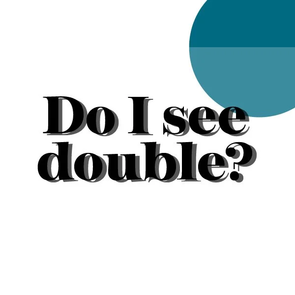 DoISeeDouble.jpg