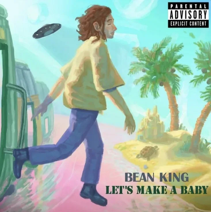 Bean King - Let's Make a Baby