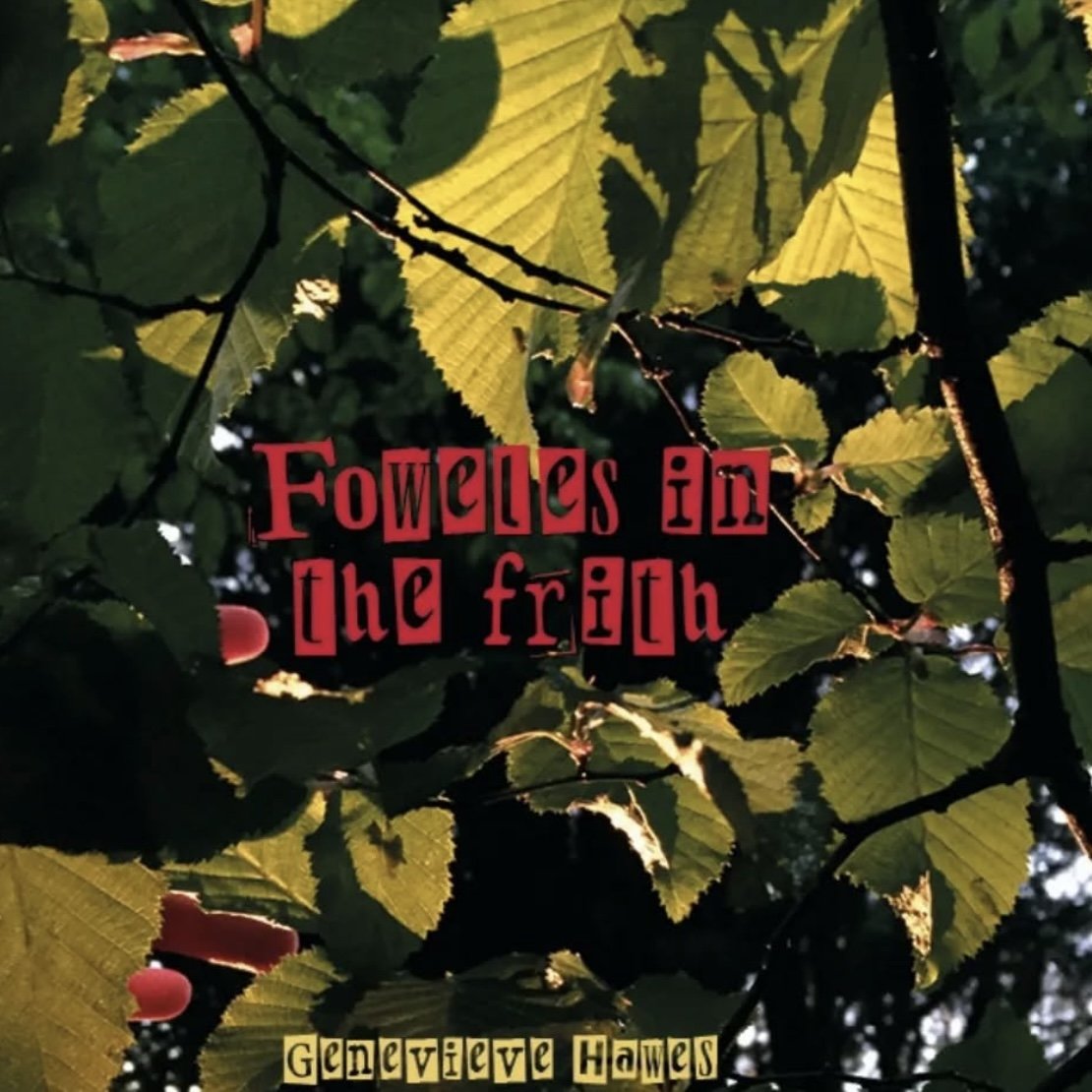 Foweles in the Frith - Genevieve Hawes