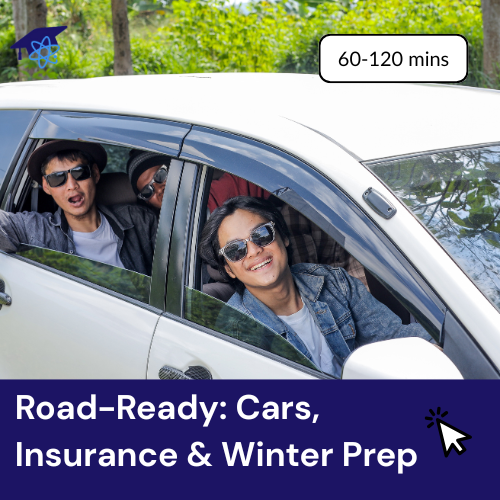 Road Ready: Cars, Insurance, Safety, & Winter Ready