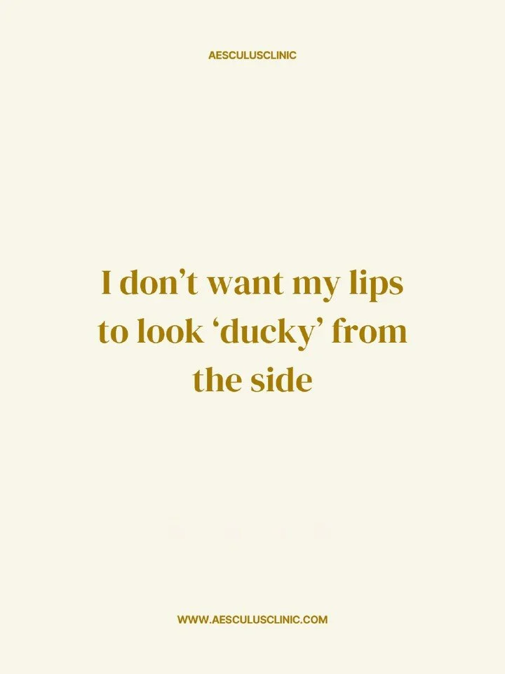 I don't want them to look 'ducky' from the side! 

Aesculus Clinic | Lip Filler New Malden | Skin Clinic New Malden | Skin Resurfacing New Malden | Pigmentation Treatment New Malden | Hydrafacial New Malden