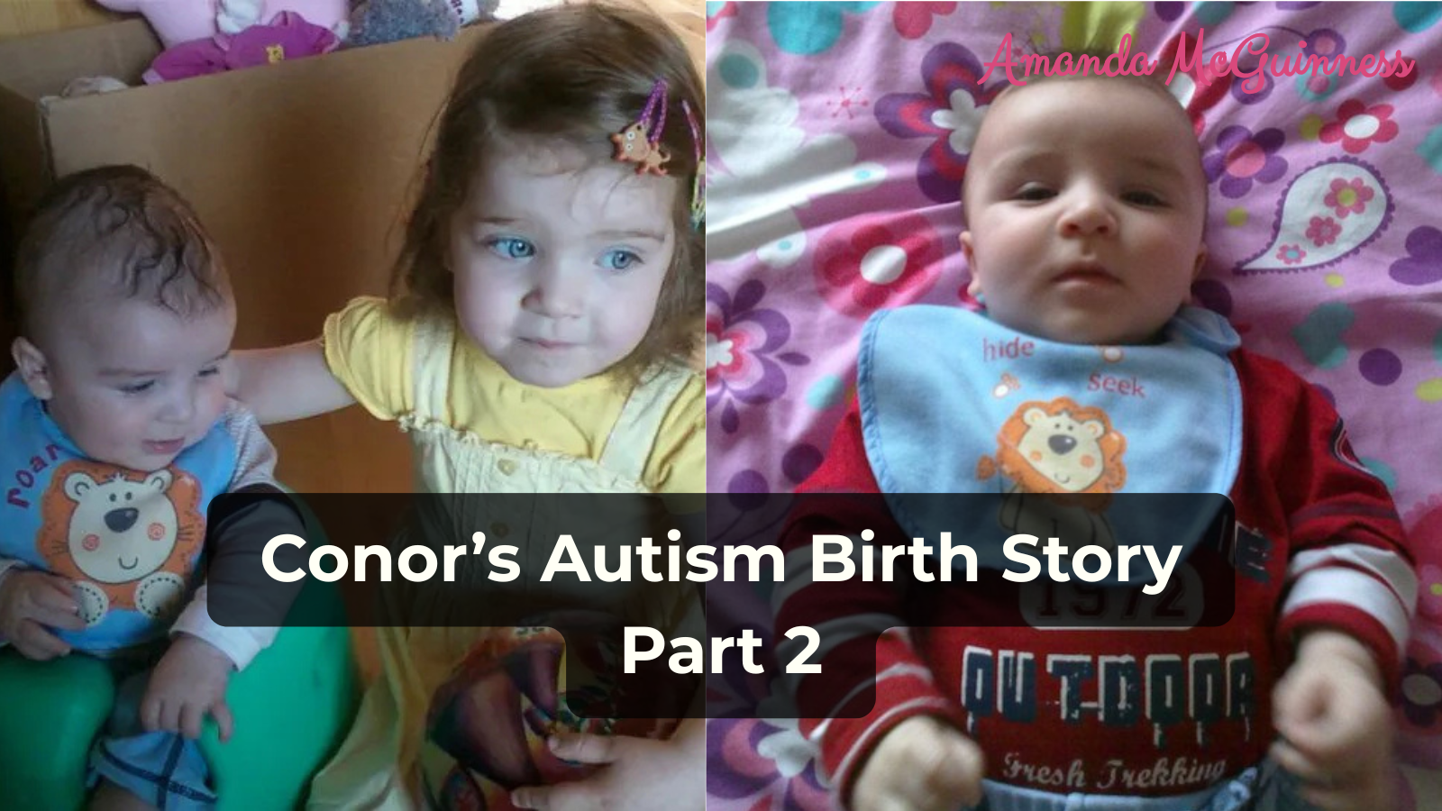 Conor’s Autism Birth Story Part 2