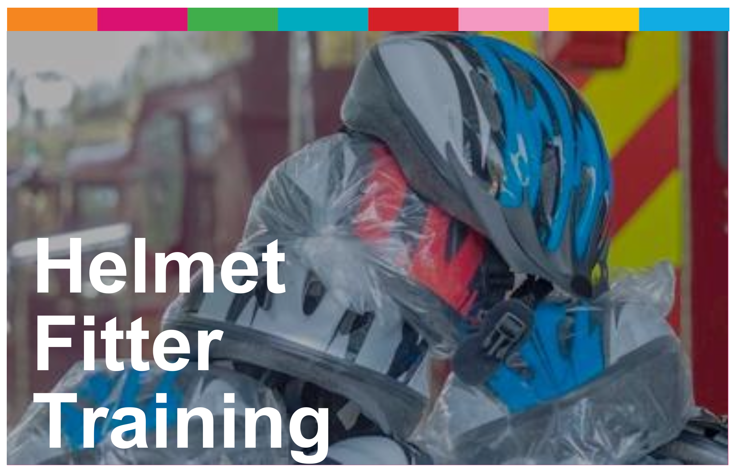 Certified Helmet Fitter Class