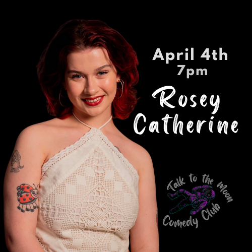 April 4th 7 pm Rosey Catherine