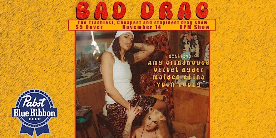 BAD DRAG // The Cheapest, Stupid and Silliest Show