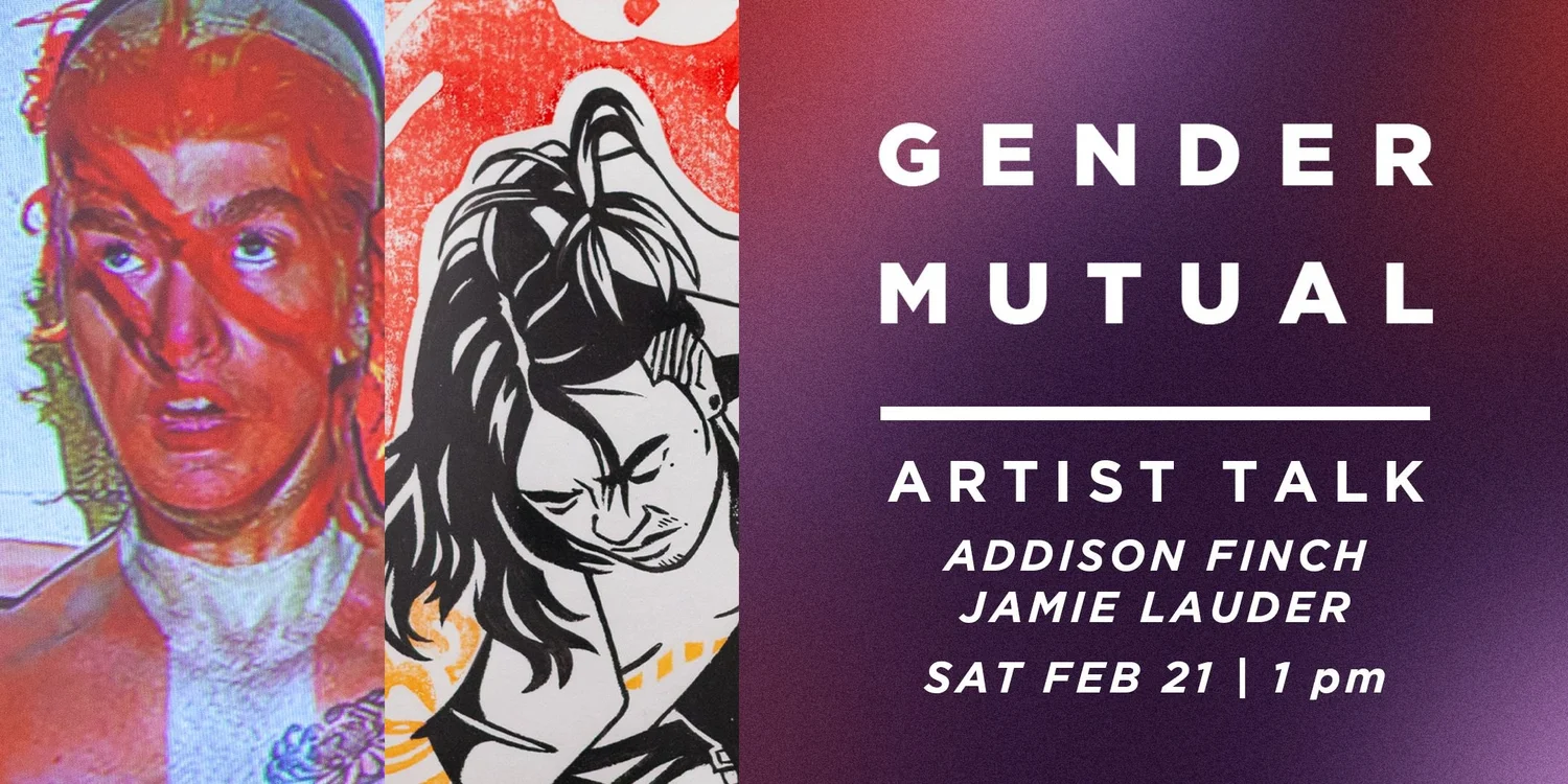 Gender Mutual: Artist Talk • What's On Queer BC Magazine