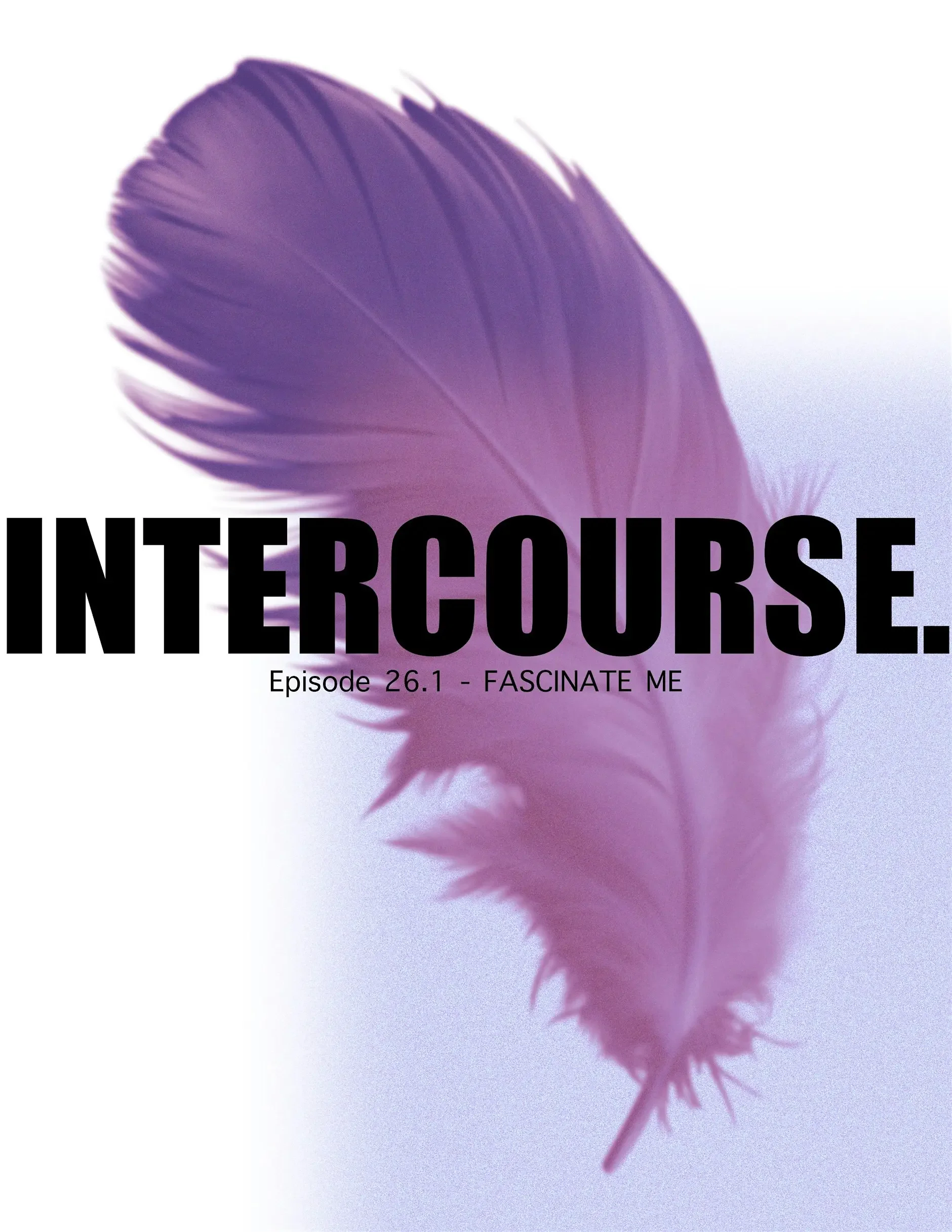 Intercourse episode 26.1 - Facinate Me