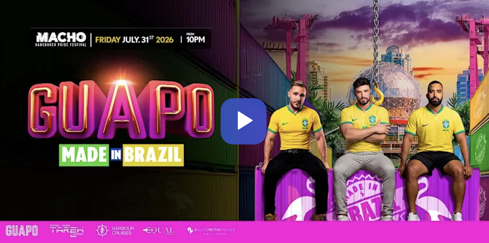 Guapo – Made In Brazil - Vancouver Pride Festival