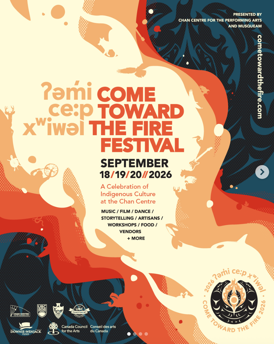 Chan Centre: Come Toward the Fire Festival 2026!
