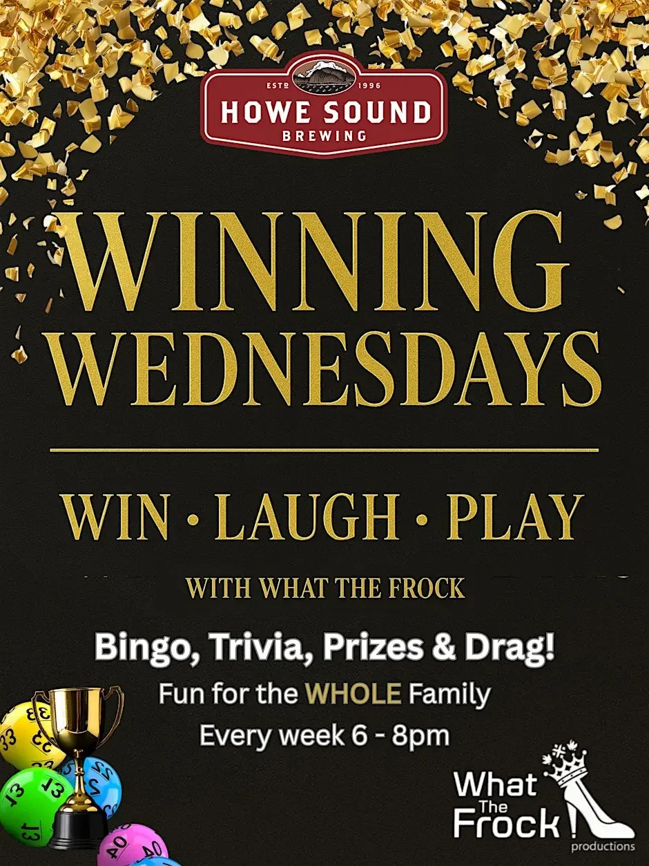 Poster advertising 'Winning Wednesdays' event at Howe Sound Brewing with bingo, trivia, prizes, and drag, every week from 6 to 8 pm, decorated with colorful bingo balls, a trophy, and a crown logo.