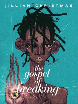 Gospel of Breaking by Jillian Christmas