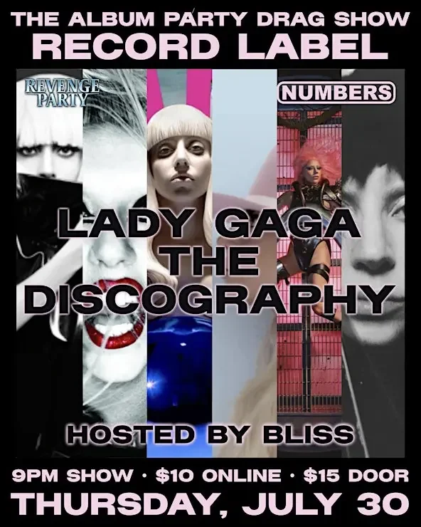 Promotional poster for Lady Gaga's album party drag show, hosted by Bliss, on Thursday, July 30 at 9 PM. Ticket prices are $10 online and $15 at the door. The poster features images of Lady Gaga and other performers and highlights record label Revolv