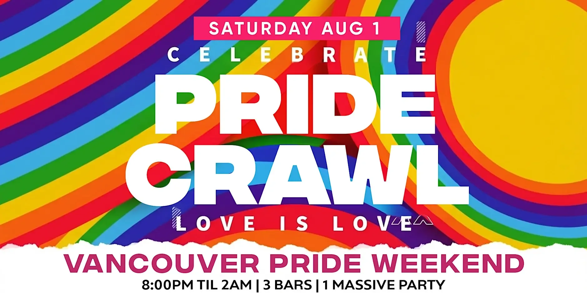 Colorful rainbow background with text advertising Vancouver Pride Weekend celebration, including event date Saturday, August 1, with details about a massive party from 8 PM to 2 AM.