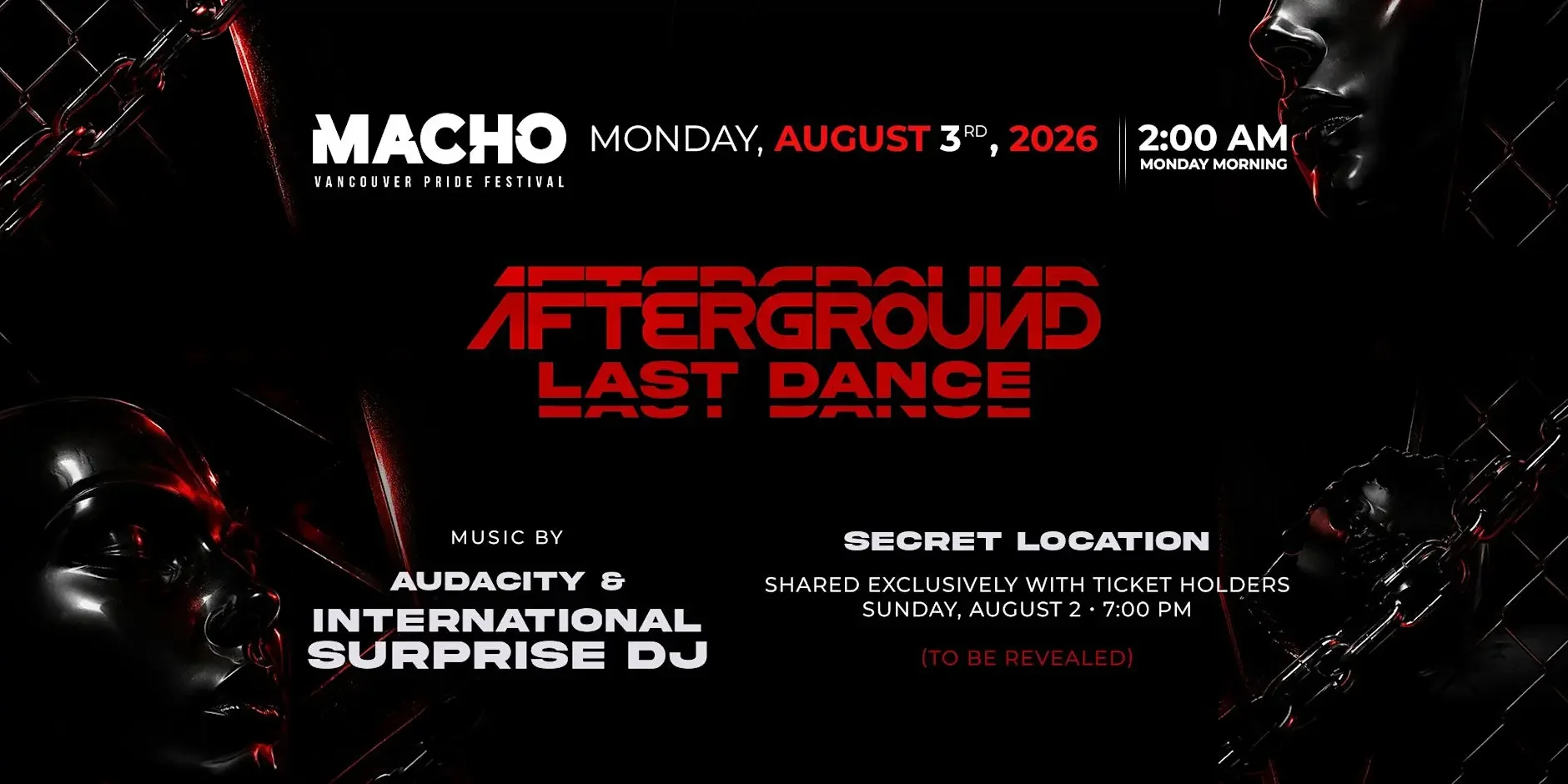 Event poster for Macho Vancouver Pride Festival titled 'Underground Last Dance' scheduled for Monday, August 3rd, 2026 at 2:00 AM, with secret location announced only to ticket holders on August 2nd. The poster features dark, metallic graphics with c