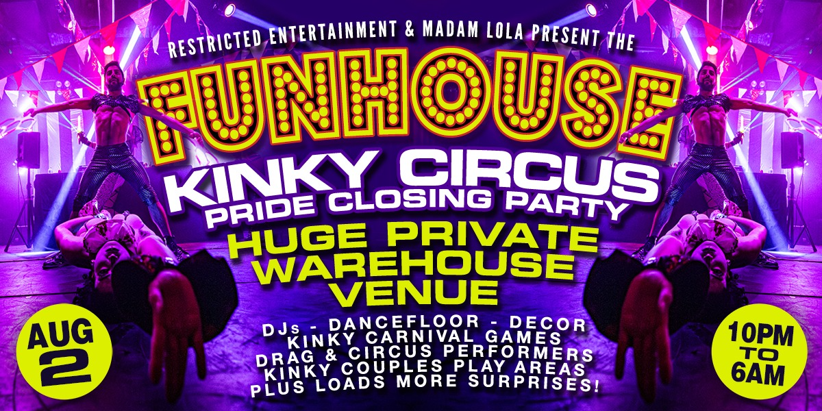 A vibrant event poster featuring performers on stage with purple and pink lighting, promoting the 'Funhouse Kinky Circus Pride Closing Party' on August 2nd from 10 PM to 6 AM, with activities like DJs, dancefloor, decor, carnival games, drag and circ