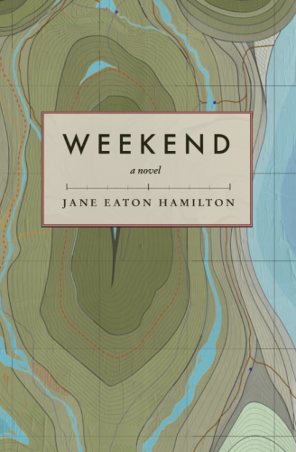 Weekend a novel by Jane Eaton Hamilton