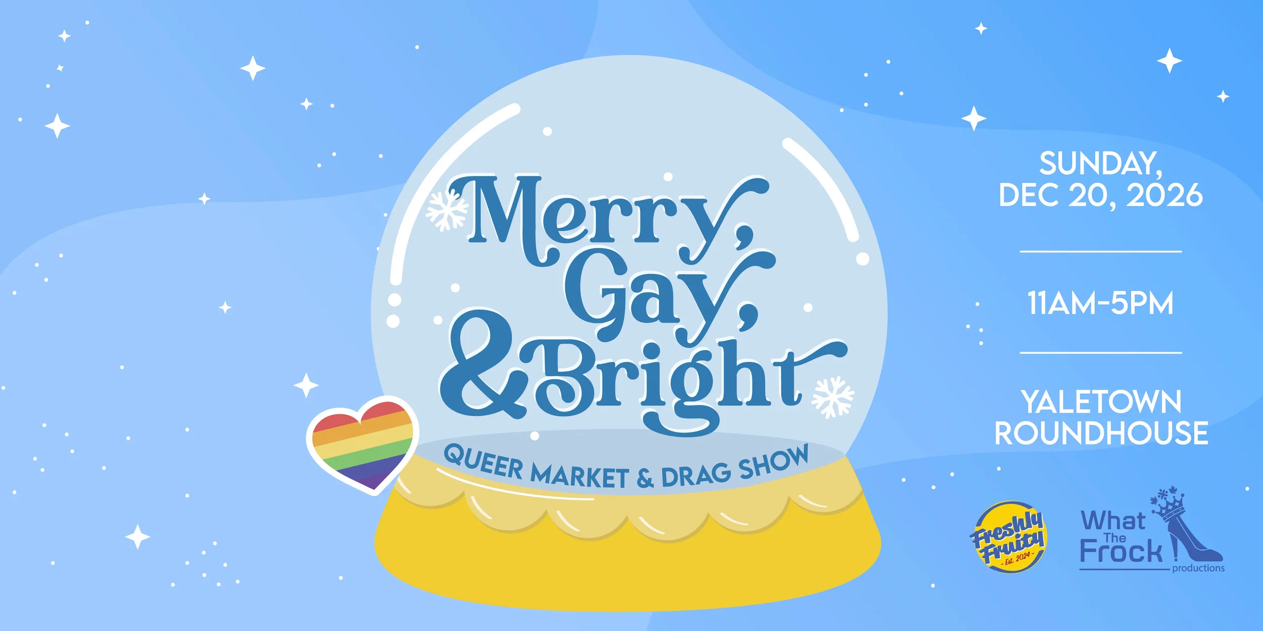 Poster for 'Merry, Gay, & Bright,' a queer market and drag show event on Sunday, December 20, 2026, from 11AM to 5PM at Yaletown Roundhouse. The poster features a blue sky background with stars and snowflakes, a large moon, a rainbow heart, and logos