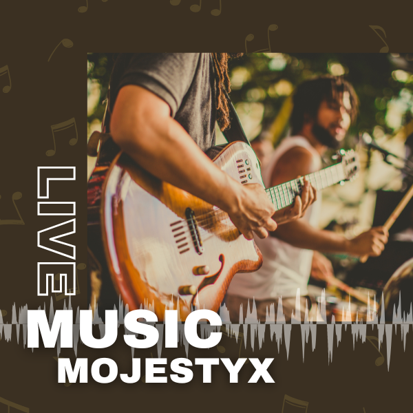 LIVE MUSIC - Mojestyx