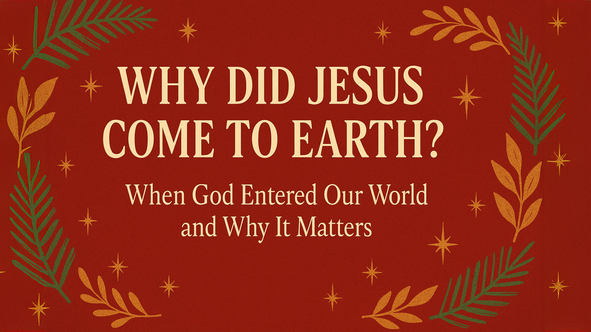 Why Did Jesus Come to Earth?—Part 5