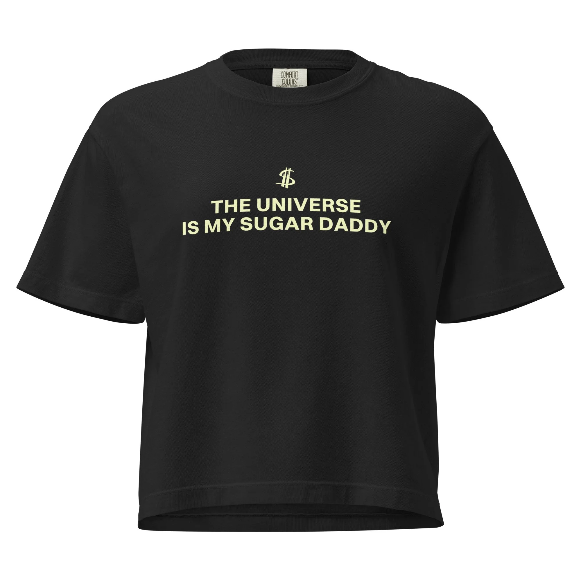 The Universe is my Sugar Daddy boxy tee