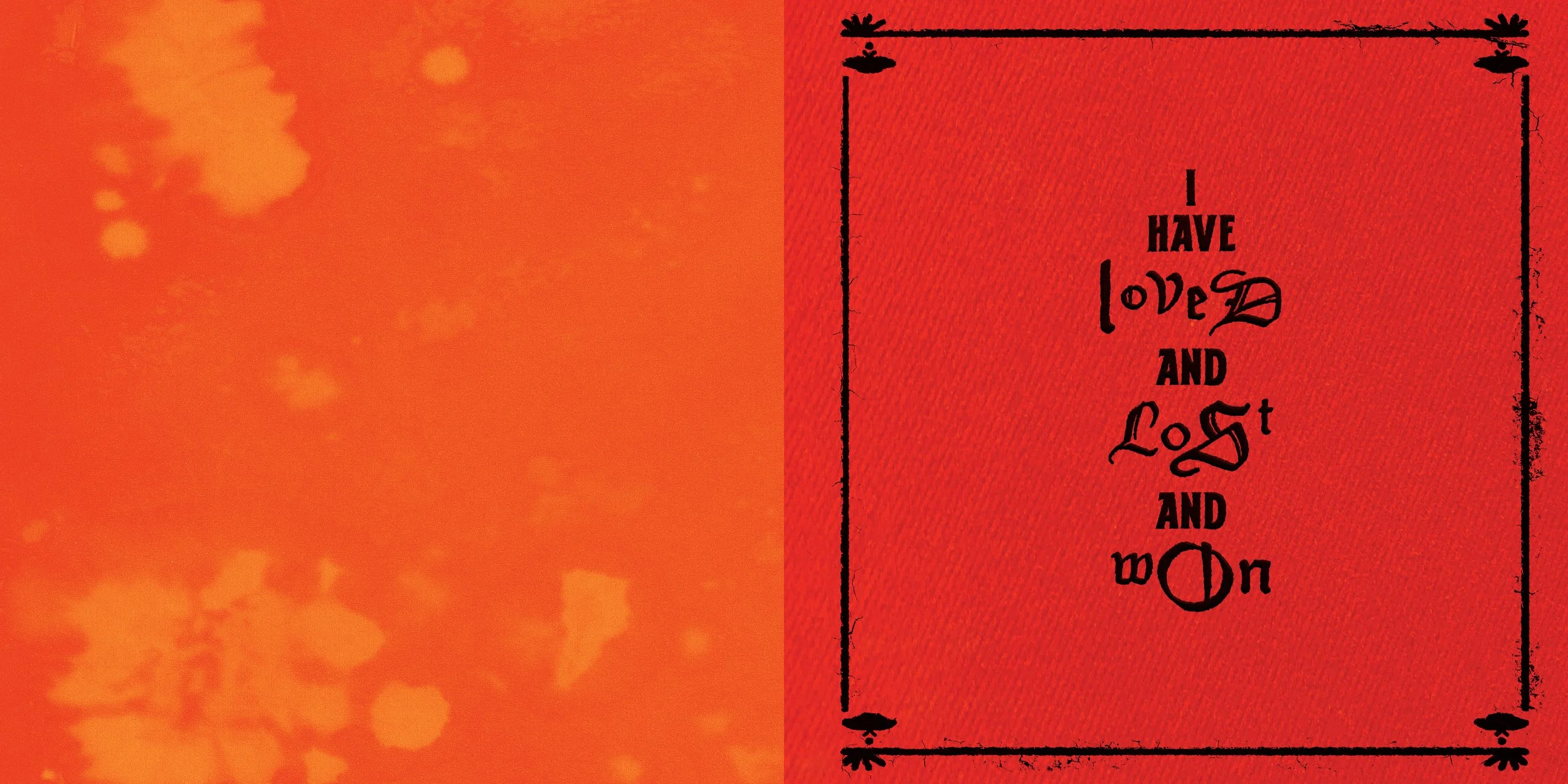 Red background with black text that reads, 'I have loved and lost and won' inside a hand-drawn black border.