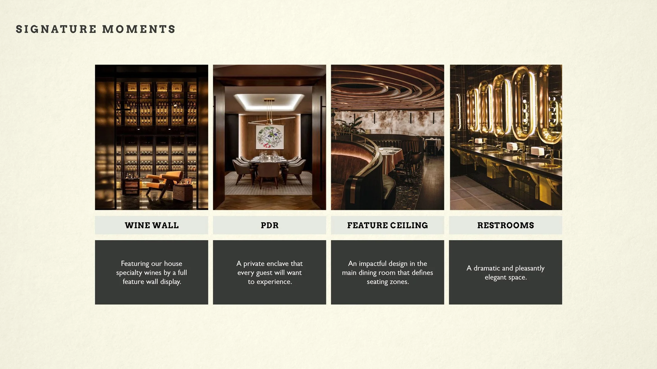 Four images of restaurant interior design, each labeled: Wine Wall with a dark wall display of wine bottles and seating area; PDR with a private dining room with a round table and artwork; Feature Ceiling with a curved wooden ceiling design in a dining space; Restrooms with gold accents, mirrors, and sinks. Descriptions beneath each include: Wine Wall - "Featuring our house specialty wines by a full feature wall display."; PDR - "A private enclave that every guest will want to experience."; Feature Ceiling - "An impactful design in the main dining room that defines seating zones."; Restrooms - "A dramatic and pleasantly elegant space."