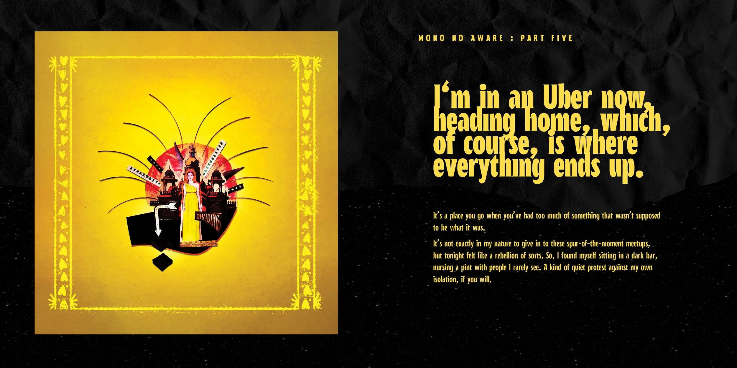 A dark background with a yellow bordered illustration on the left featuring a hand holding a cityscape and the word 'Dividing' on it. To the right, there is yellow text that reads, 'I’m in an Uber now, heading home, which, of course, is where everything ends up.' Below, smaller yellow text describes a personal reflection about feeling like a rebellion against own solitude.