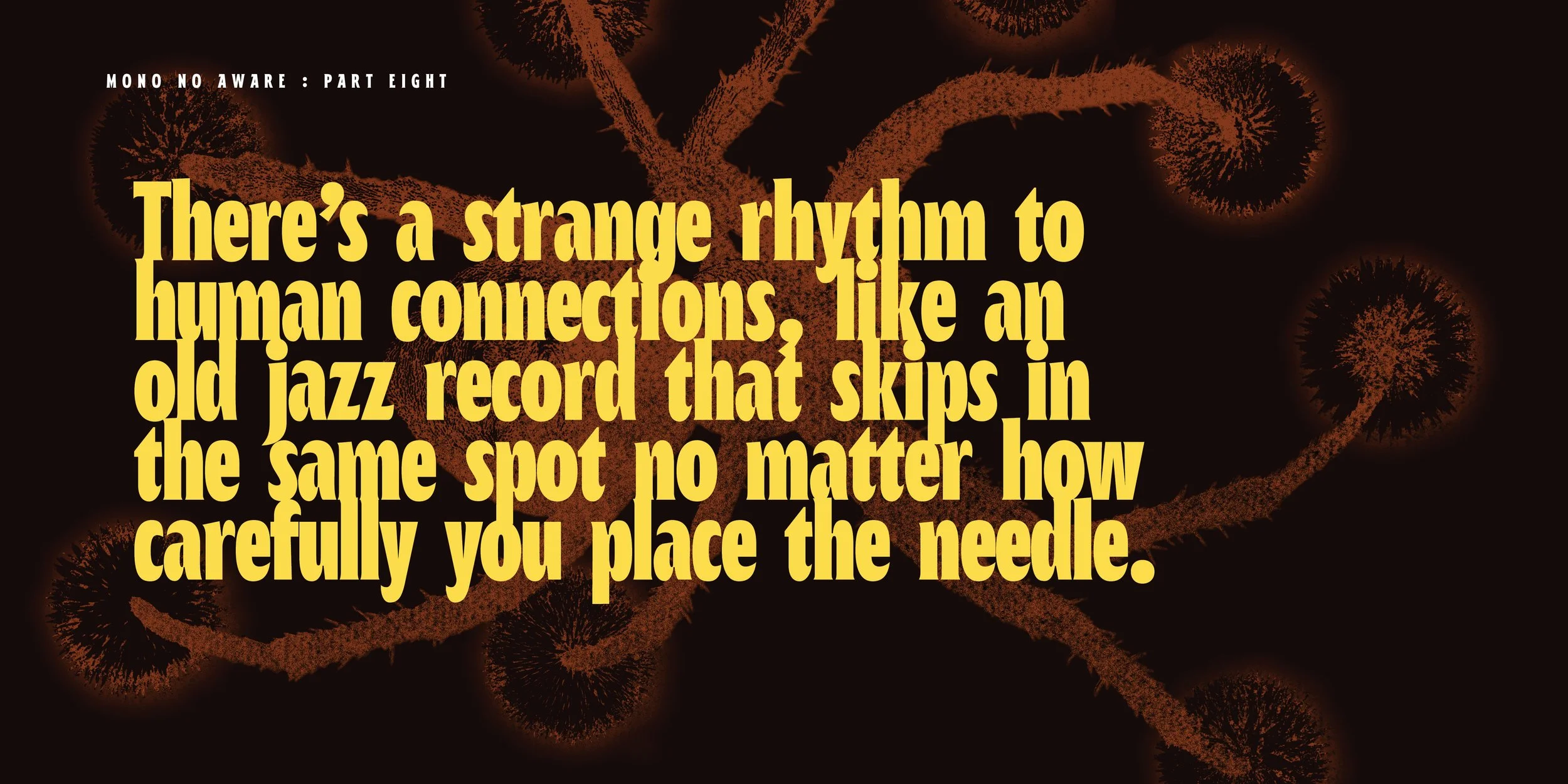 A quote over a dark background with abstract fiery patterns, saying: "There's a strange rhythm to human connections, like an old jazz record that skips in the same spot no matter how carefully you place the needle."
