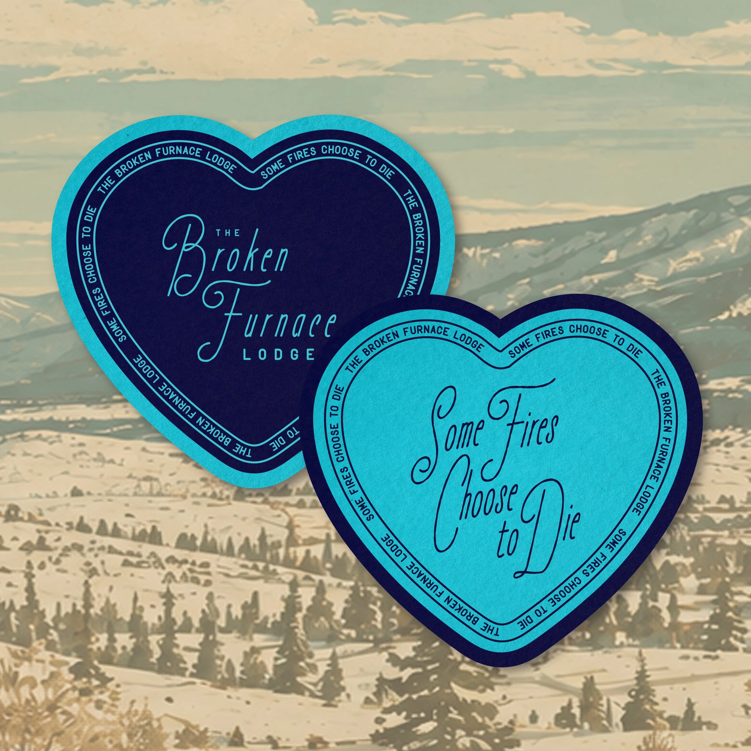 Close-up of three blue heart-shaped signs with text, set against a painted background of mountains and trees. The signs have the phrase about choosing to die or live in the context of a broken furnace lodge.