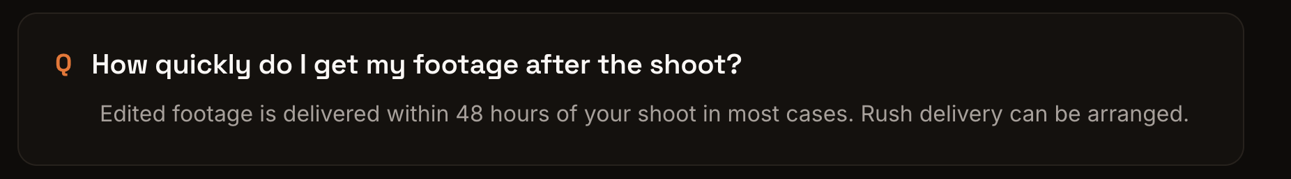 Screenshot of a frequently asked question about how quickly footage is delivered after a shoot, mentioning delivery within 48 hours and the possibility of rush delivery.