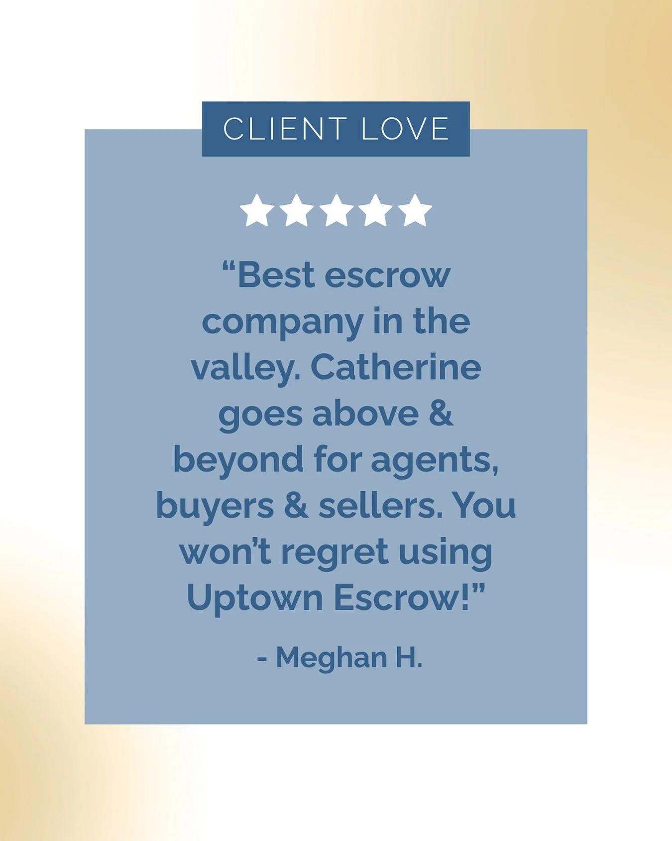 Kind words like these remind 
us why we do what we do. 🙌

&ldquo;Best escrow company in the valley. Catherine goes above &amp; beyond for agents, buyers &amp; sellers. You won&rsquo;t regret using Uptown Escrow!&rdquo; &ndash; Meghan H.

Thank you f