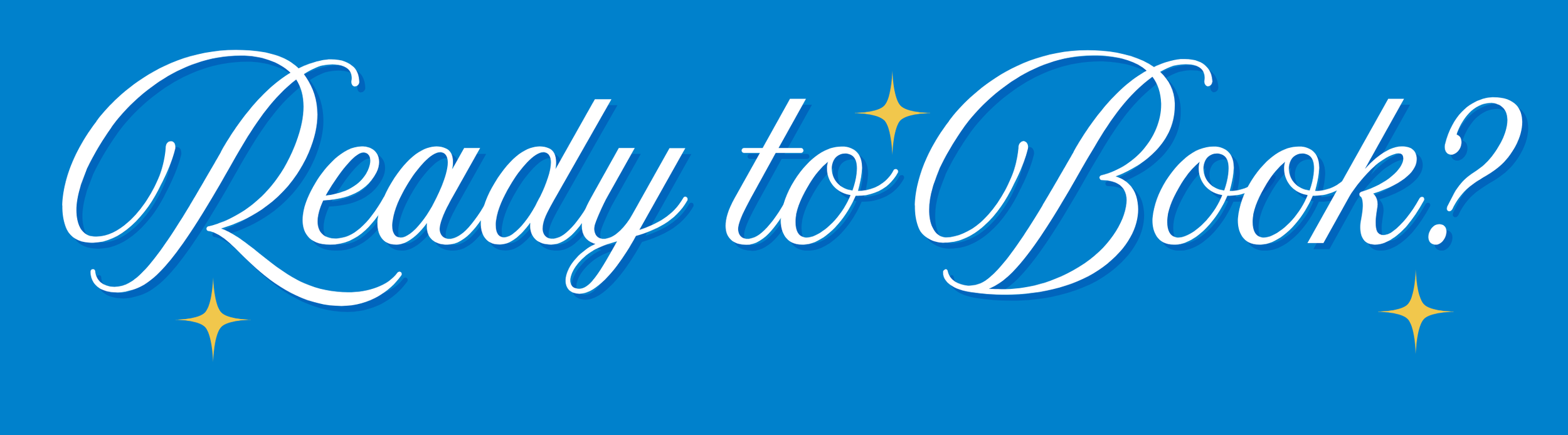 Text on a blue background that says 'Ready to Book?' with yellow stars around it.