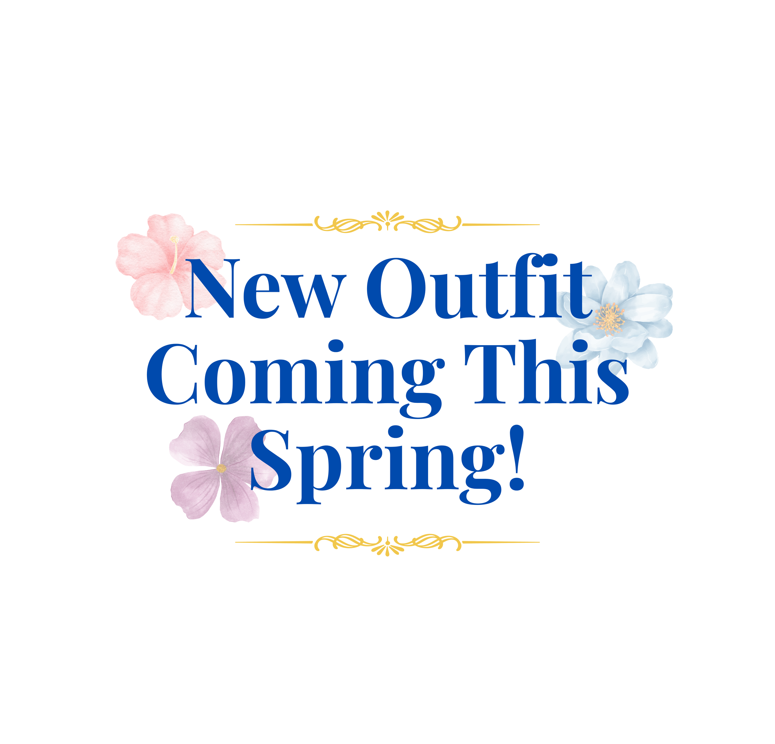 Announcement for new spring outfit release with floral decorations and elegant gold accents.