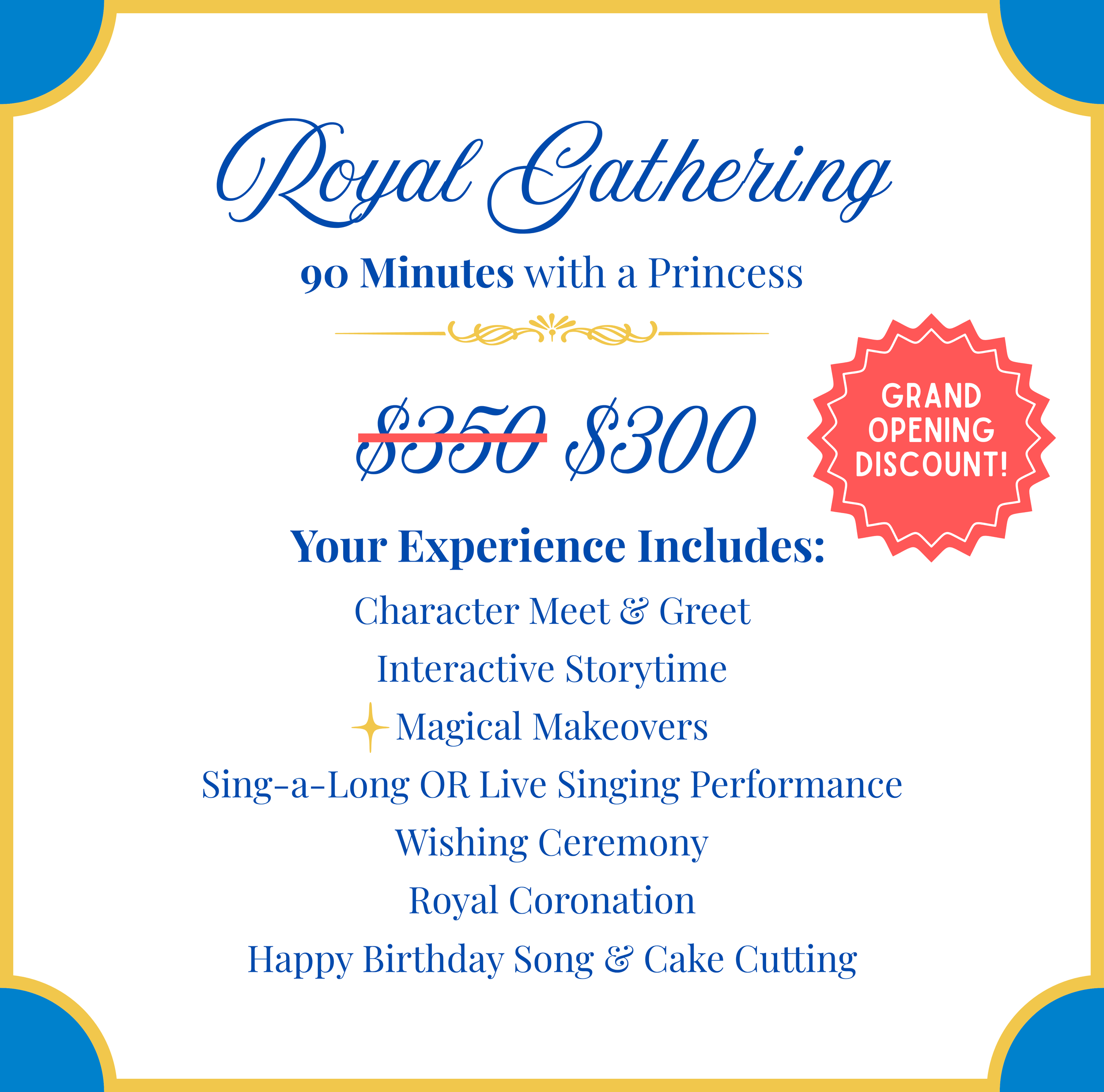 A promotional flyer for the Royal Gathering event with a special price of $300, discounted from $350. The event includes character meet and greet, interactive storytime, magical makeovers, live singing, a wishing ceremony, royal coronation, and birthday celebrations.